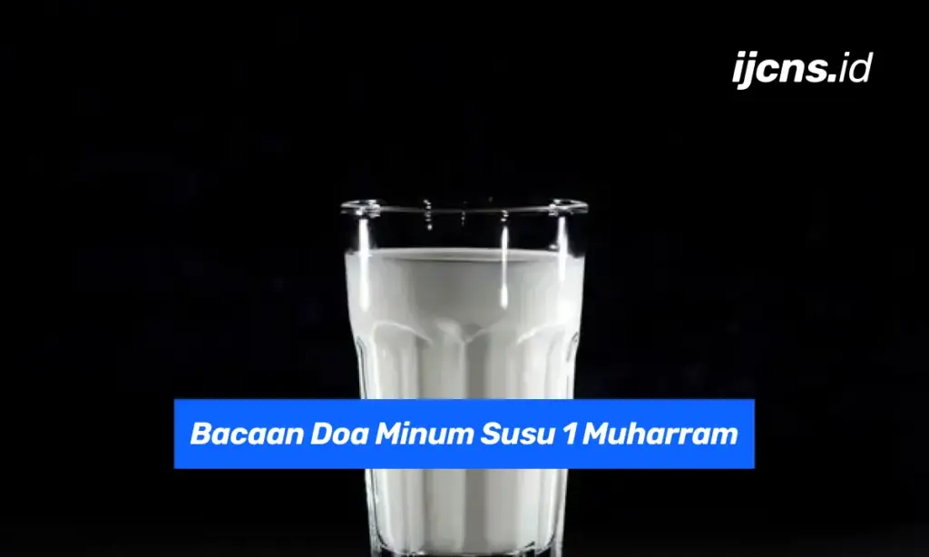 Bacaan Doa Minum Susu 1 Muharram Arab dan Latin