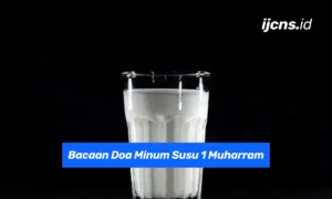 Bacaan Doa Minum Susu 1 Muharram Arab dan Latin